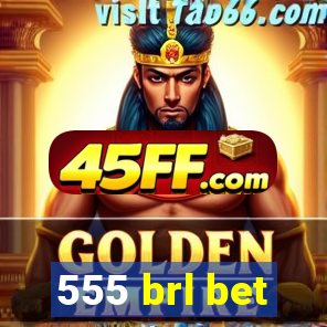 555 brl bet